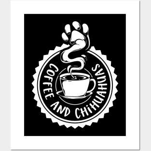 Coffee and Chihuahuas - Chihuahua Posters and Art